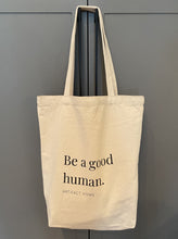 Load image into Gallery viewer, Artifact Home www.artifacthome.ca Canvas Cotton Tote Bag Be a good human